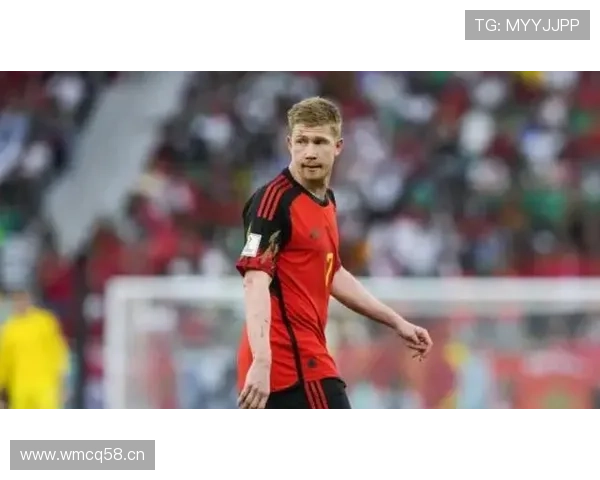 德布劳内国家队表现为何不如俱乐部亮眼